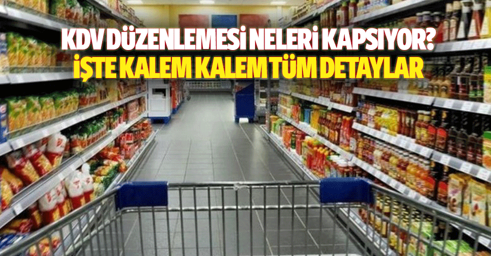 KDV düzenlemesi neleri kapsıyor? İşte kalem kalem tüm detaylar