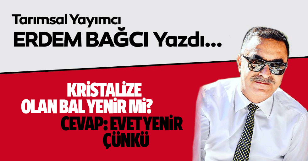 Kristalize olan bal yenir mi? Cevap: evet yenir, çünkü…