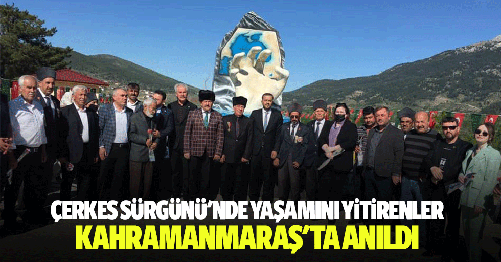 Çerkes Sürgünü'nde Yaşamını Yitirenler Kahramanmaraş'ta Anıldı