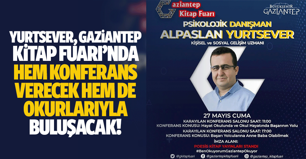Yurtsever, Gaziantep kitap Fuarı’nda hem konferans verecek hem de okurlarıyla buluşacak!
