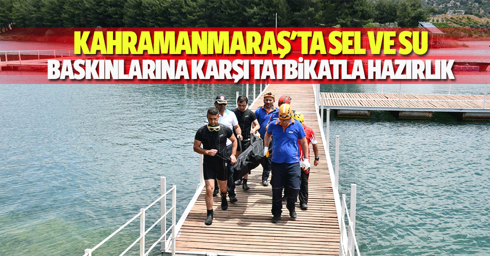 Kahramanmaraş'ta sel ve su baskınlarına karşı tatbikatla hazırlık