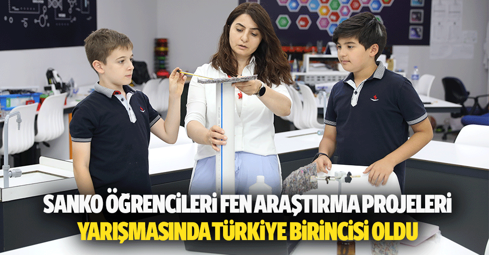 SANKO Öğrencileri Fen Araştırma Projeleri Yarışmasında Türkiye birincisi oldu