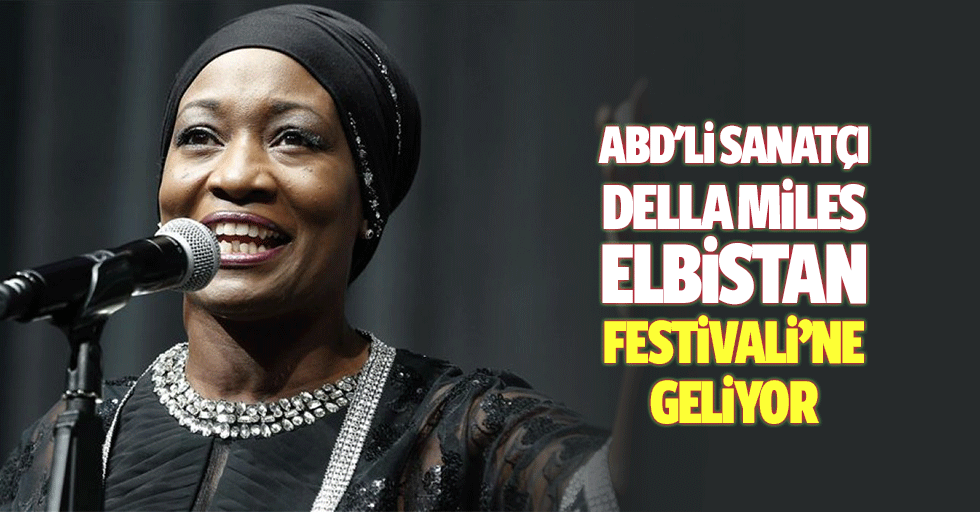 ABD'li sanatçı Della Miles Elbistan festivali’ne geliyor