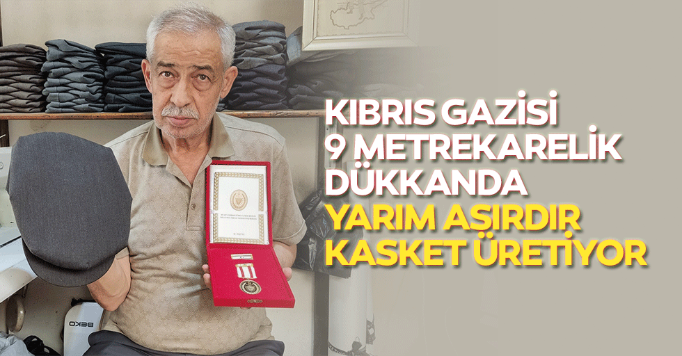 Kıbrıs gazisi 9 metrekarelik dükkanda yarım asırdır kasket üretiyor