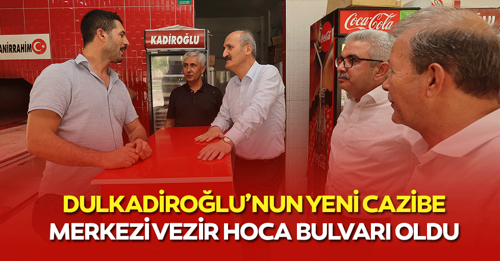 Dulkadiroğlu’nun Yeni Cazibe Merkezi Vezir Hoca Bulvarı Oldu