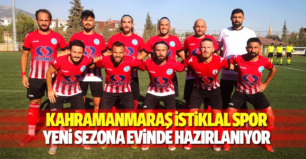 Kahramanmaraş İstiklal Spor Yeni Sezona Evinde Hazırlanıyor