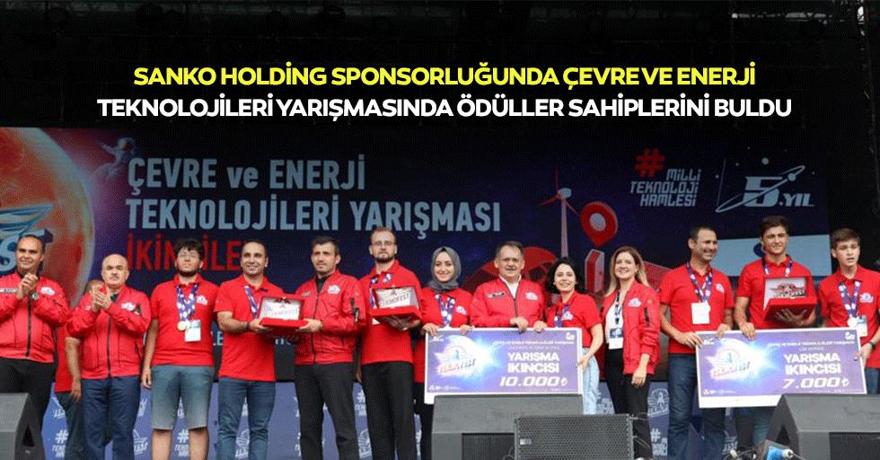 Sanko Holding Sponsorluğunda Çevre ve Enerji Teknolojileri Yarışmasında Ödüller Sahiplerini Buldu