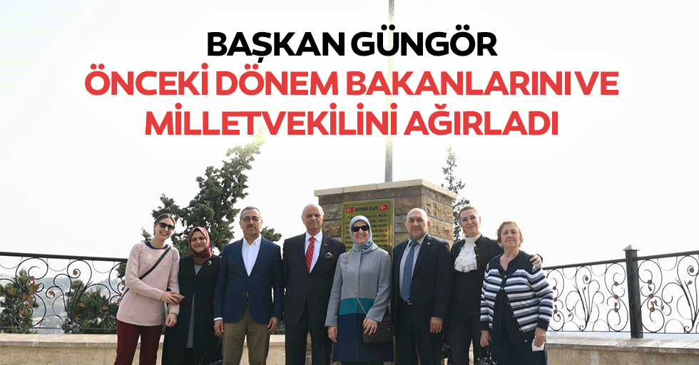 Başkan Güngör, Önceki Dönem Bakanlarını ve Milletvekilini Ağırladı