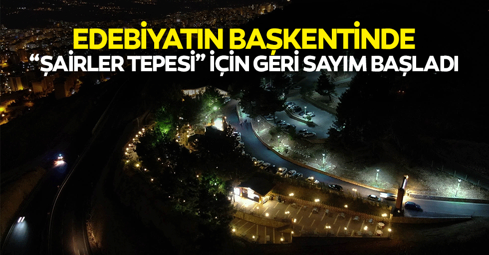 Edebiyatın Başkentinde “Şairler Tepesi” İçin Geri Sayım Başladı