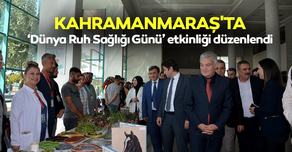 Kahramanmaraş'ta ‘Dünya Ruh Sağlığı Günü’ etkinliği düzenlendi