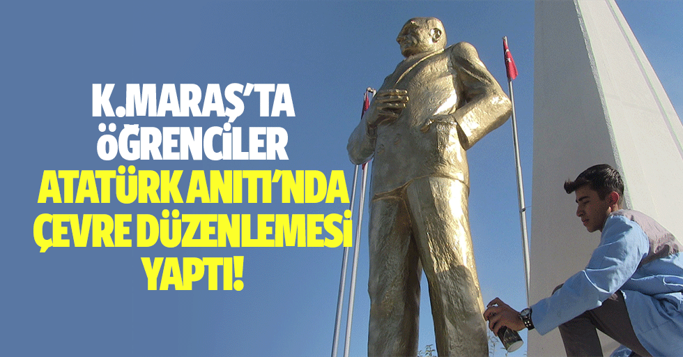 Kahramanmaraş'ta Öğrenciler Atatürk Anıtı'nda Çevre Düzenlemesi Yaptı
