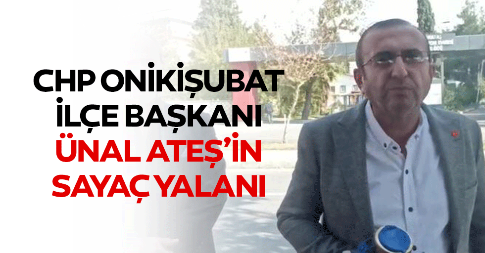 CHP Onikişubat İlçe Başkanı Ünal Ateş’in Sayaç Yalanı
