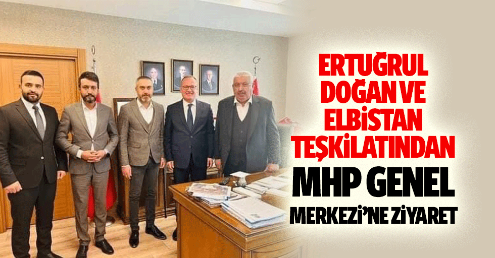 Ertuğrul Doğan ve Elbistan teşkilatından MHP Genel Merkezi’ne ziyaret!