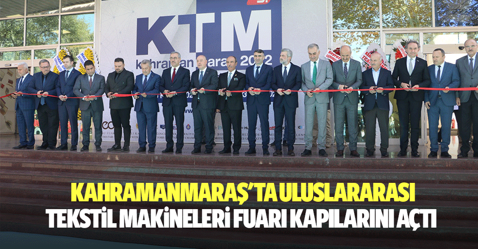 Kahramanmaraş'ta Uluslararası Tekstil Makineleri Fuarı Kapılarını Açtı
