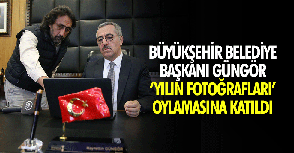 Büyükşehir Belediye Başkanı Güngör ‘Yılın Fotoğrafları’ Oylamasına Katıldı