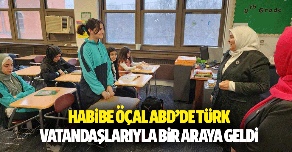 Habibe Öçal ABD’de Türk Vatandaşlarıyla Bir Araya Geldi