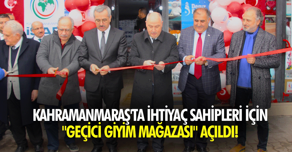 Kahramanmaraş'ta ihtiyaç sahipleri için "geçici giyim mağazası" açıldı!