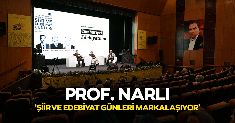 Prof. Narlı, ‘Şiir ve edebiyat günleri markalaşıyor’