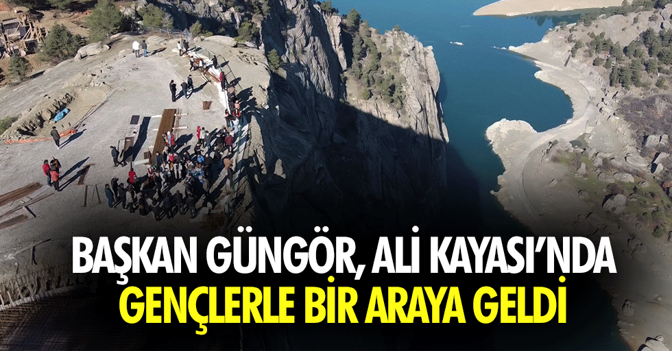 Başkan Güngör, Ali Kayası’nda Gençlerle Bir Araya Geldi