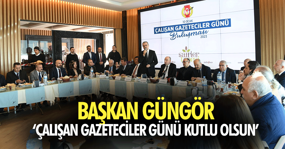 Başkan Güngör, ‘Çalışan gazeteciler günü kutlu olsun’
