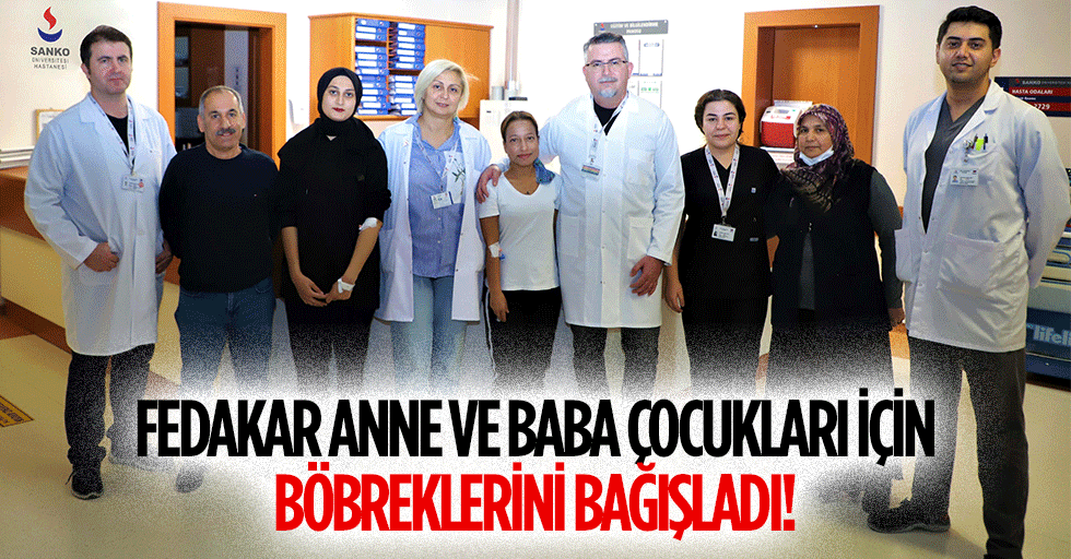 Fedakar anne ve baba çocukları için böbreklerini bağışladı!