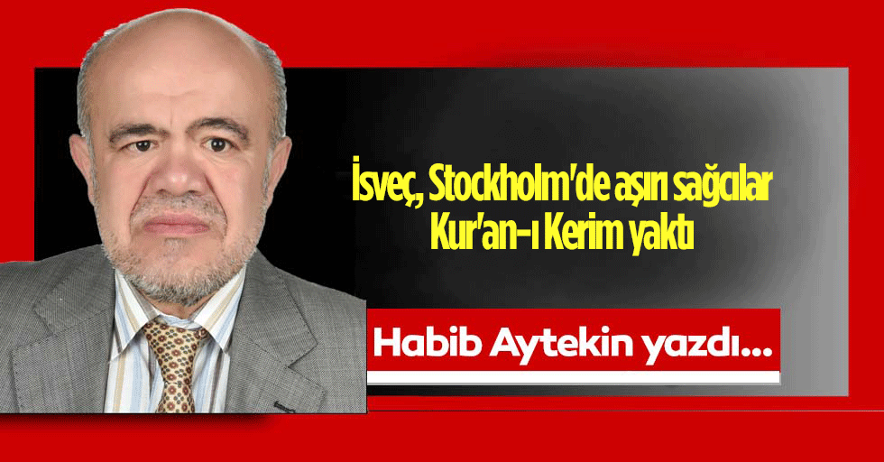 İsveç, Stockholm'de aşırı sağcılar Kur'an-ı Kerim yaktı