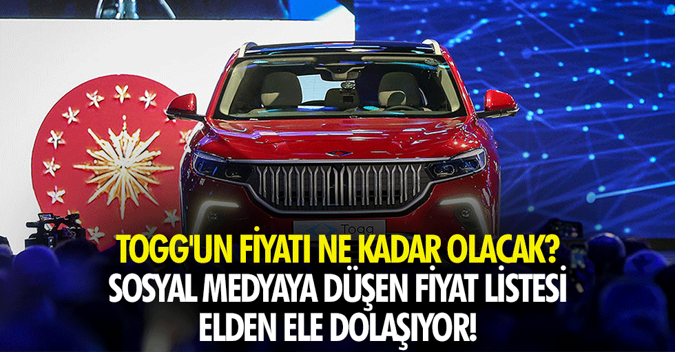TOGG'un fiyatı ne kadar olacak? Sosyal medyaya düşen fiyat listesi elden ele dolaşıyor