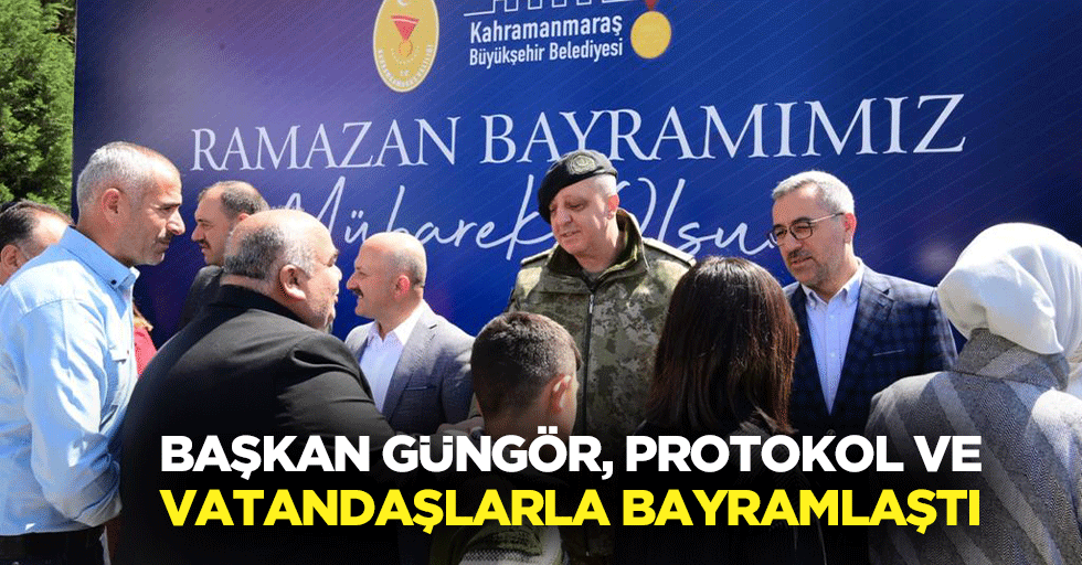 Başkan Güngör, Protokol ve Vatandaşlarla Bayramlaştı