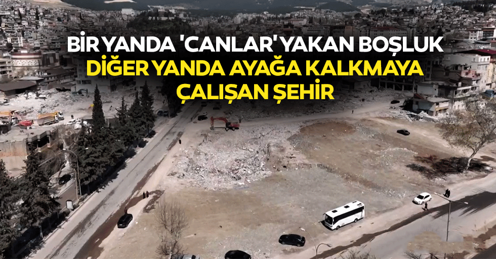 Bir Yanda 'Canlar' Yakan Boşluk, Diğer Yanda Ayağa Kalkmaya Çalışan Şehir