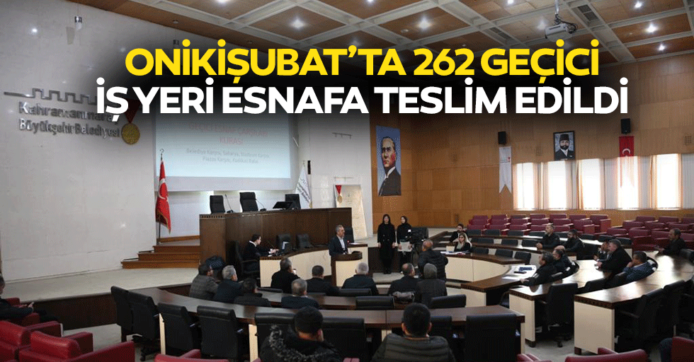 Onikişubat’ta 262 geçici iş yeri esnafa teslim edildi