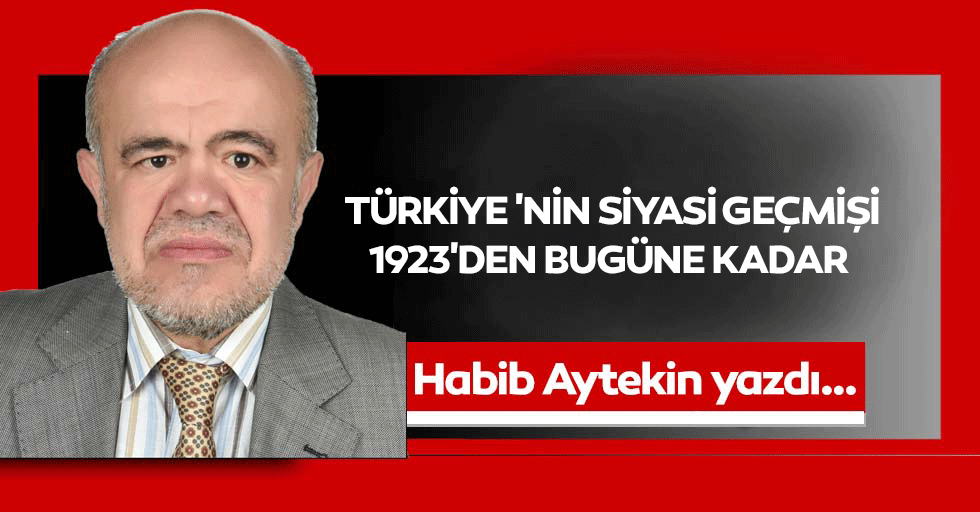Türkiye'nin Siyasi Geçmişi 1923'den Bugüne Kadar
