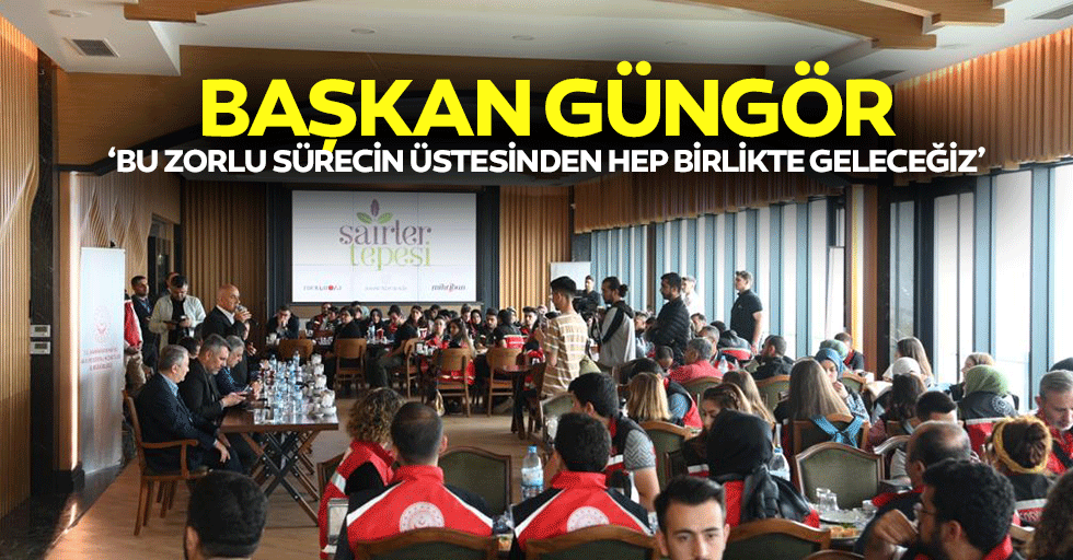 Başkan Güngör, ‘Bu zorlu sürecin üstesinden hep birlikte geleceğiz’