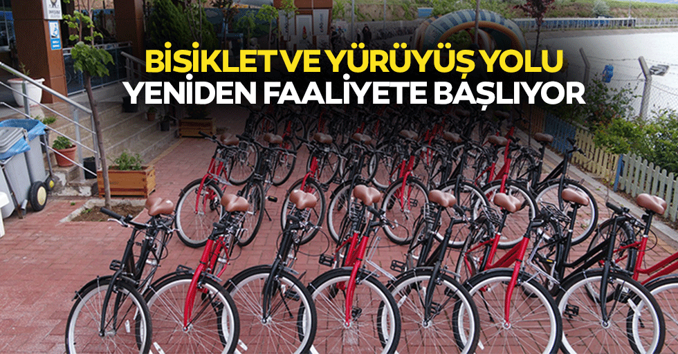 Bisiklet ve Yürüyüş Yolu Yeniden Faaliyete Başlıyor