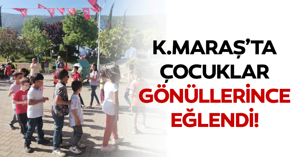 Kahramanmaraş’ta çocuklar gönüllerince eğlendi