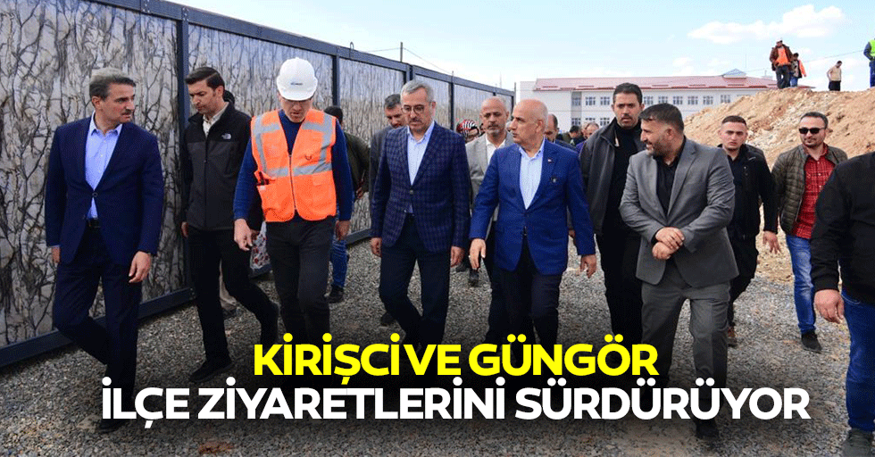 Kirişci ve Güngör, İlçe Ziyaretlerini Sürdürüyor