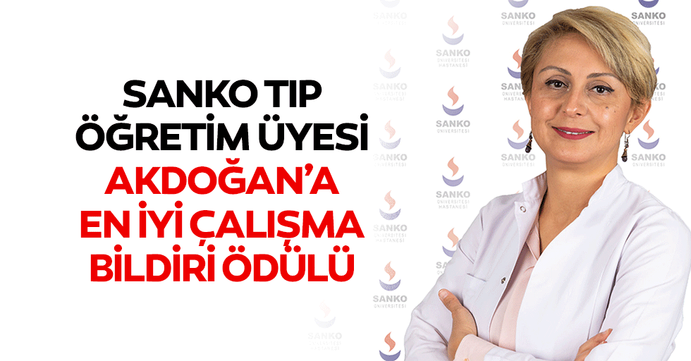 SANKO Tıp Öğretim Üyesi Akdoğan’a, En İyi Çalışma Bildiri Ödülü