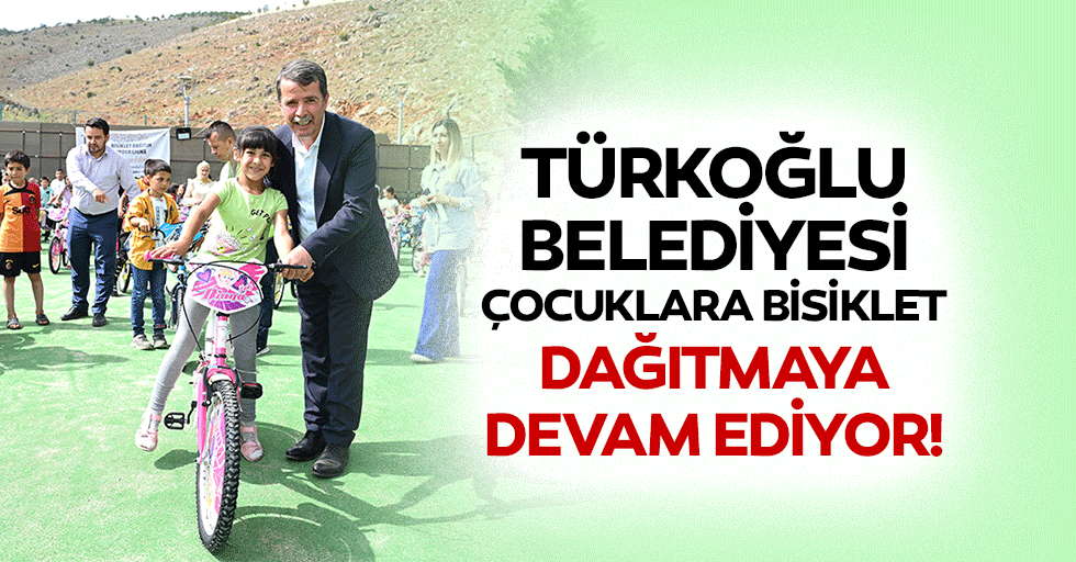 Türkoğlu Belediyesi Çocuklara Bisiklet Dağıtmaya Devam Ediyor!