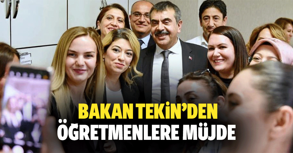 Bakan Tekin’den Öğretmenlere Müjde