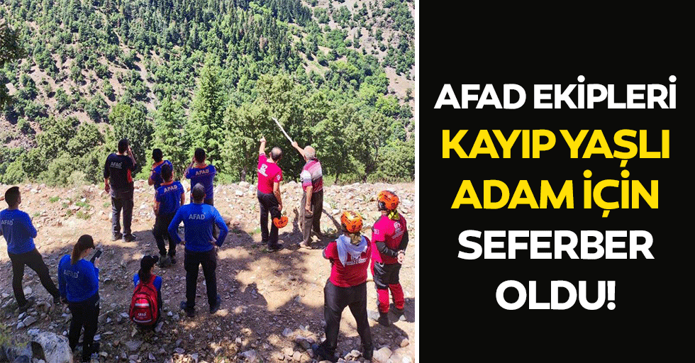 AFAD Ekipleri Kayıp Yaşlı Adam İçin Seferber Oldu