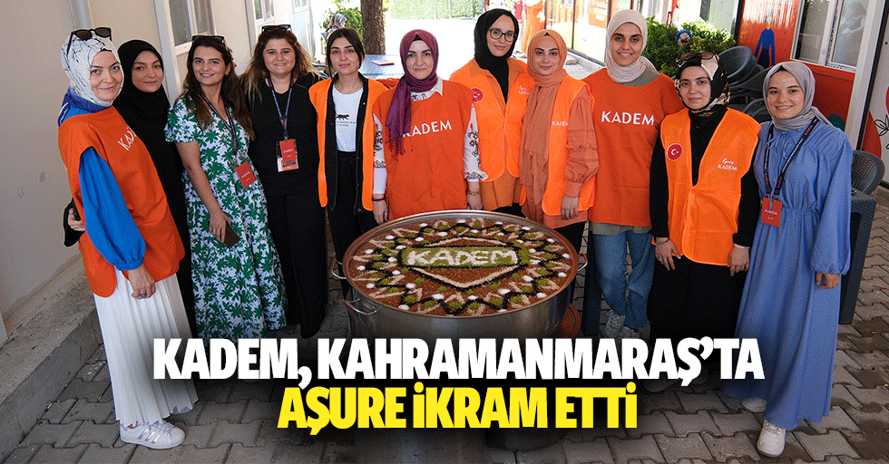 KADEM, Kahramanmaraş’ta Aşure İkram Etti