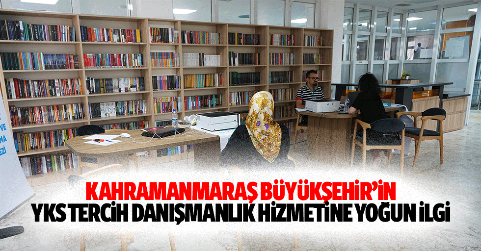 Kahramanmaraş Büyükşehir’in YKS Tercih Danışmanlık Hizmetine Yoğun İlgi
