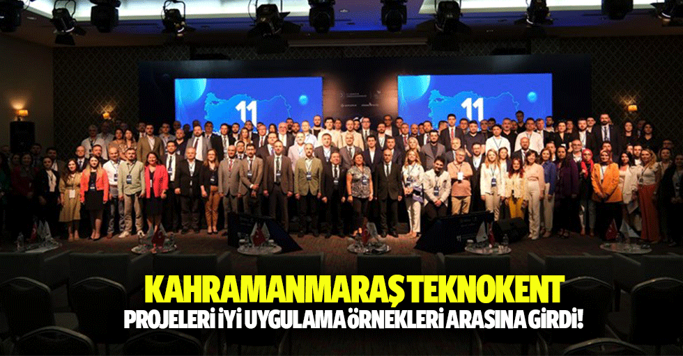 Kahramanmaraş teknokent projeleri iyi uygulama örnekleri arasına girdi!