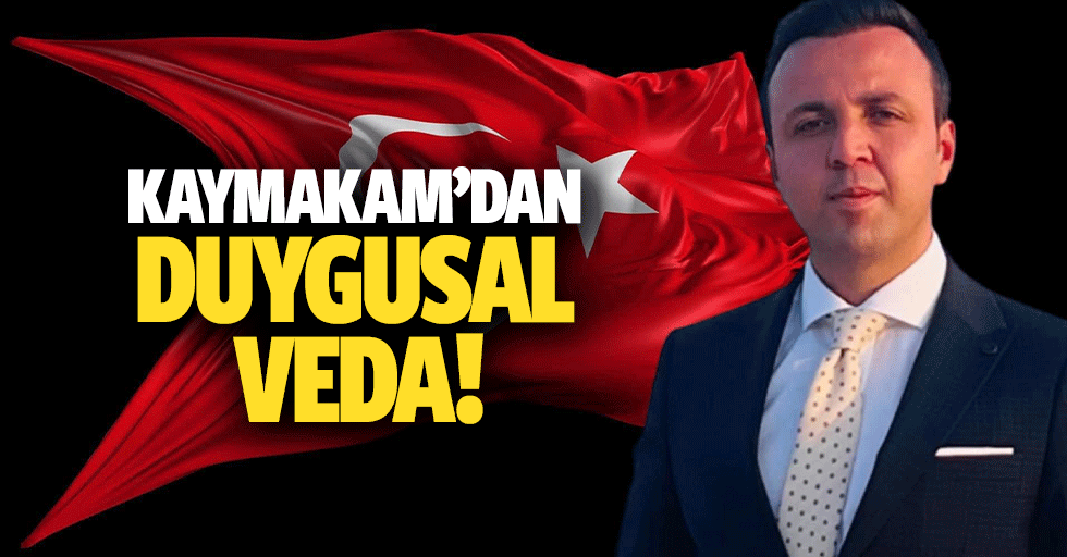 Kaymakam’dan duygusal veda!