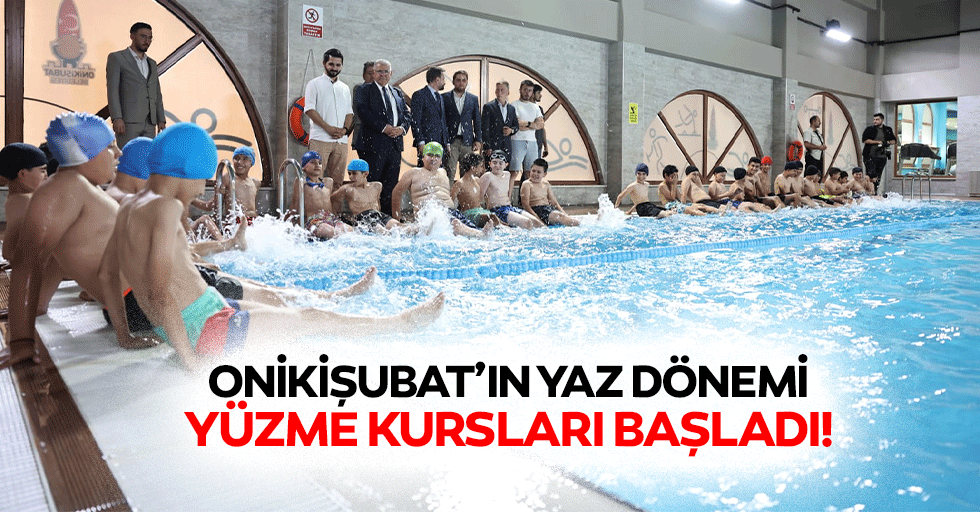 Onikişubat’ın yaz dönemi yüzme kursları başladı!