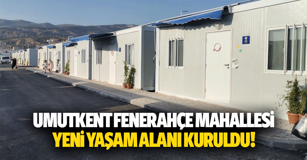 Umutkent Fenerahçe Mahallesi Yeni Yaşam Alanı Kuruldu