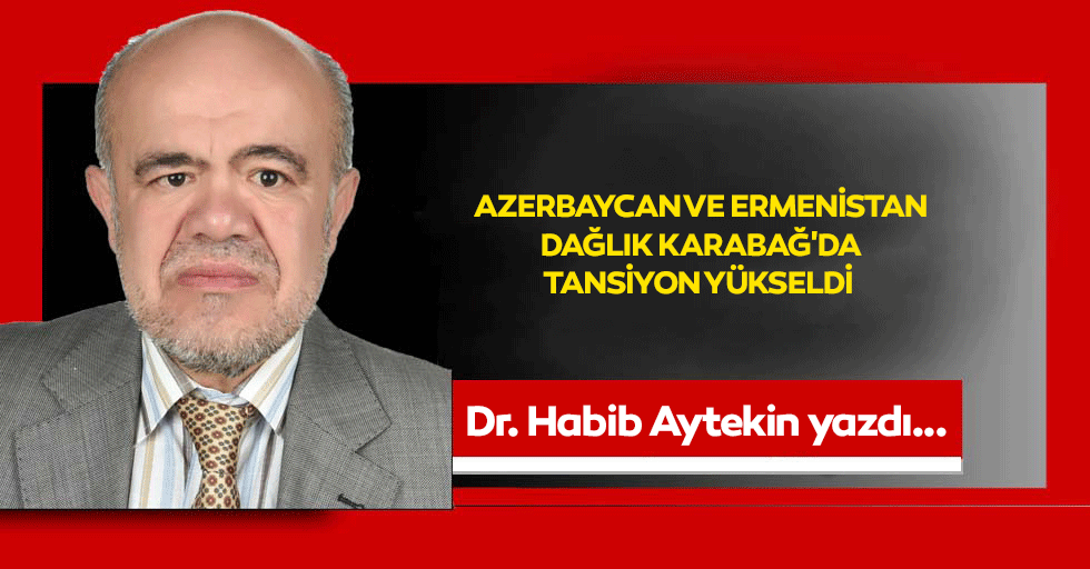 Azerbaycan ve Ermenistan, Dağlık Karabağ'da tansiyon yükseldi