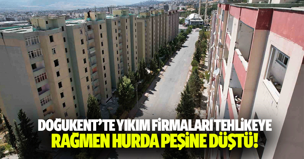 Doğukent’te yıkım firmaları tehlikeye rağmen hurda peşine düştü!