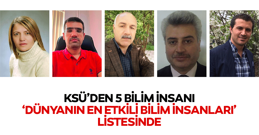 KSÜ’den 5 bilim insanı ‘dünyanın en etkili bilim insanları’ listesinde