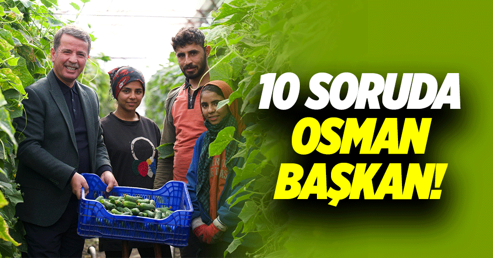10 Soruda Osman Başkan