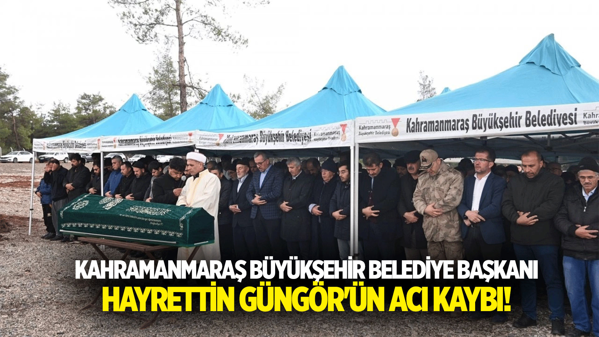 Kahramanmaraş Büyükşehir Belediye Başkanı Hayrettin Güngör'ün Acı Kaybı